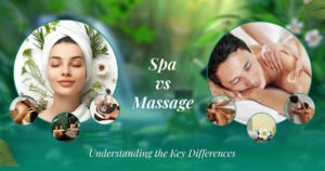Read more about the article Difference Between Spa and Massage: What You Need to Know