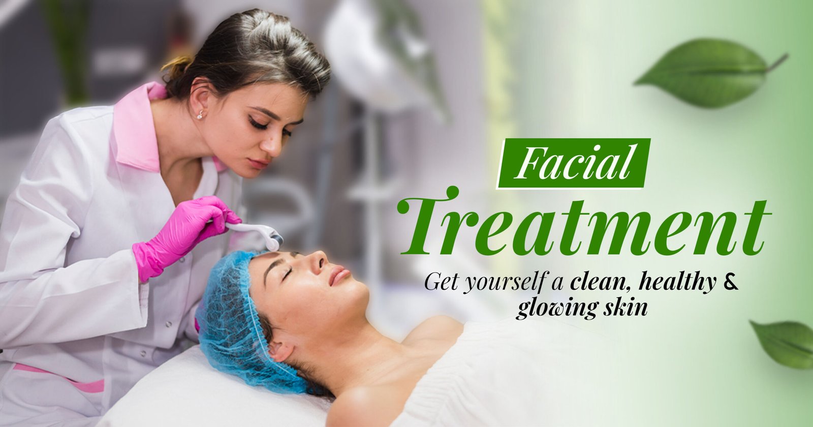 You are currently viewing Facial Treatment – Get Yourself a Clean, Healthy and Glowing Skin