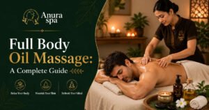 Read more about the article Full Body Oil Massage: A Complete Guide